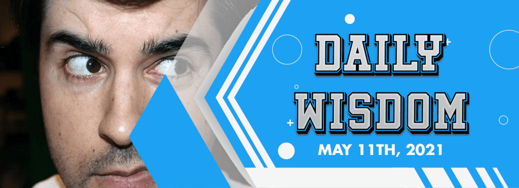 Blue Checkmark “Daily Wisdom”: May 11th, 2021