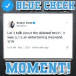 Blue Check Moment Ibram X Kendi
